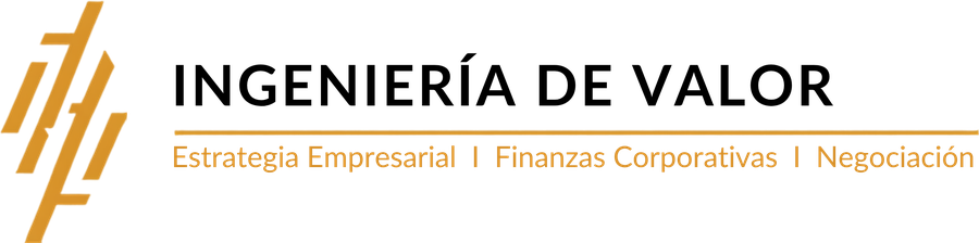 Ingeniería de Valor · Estrategia Empresarial, Finanzas Corporativas, Negociación